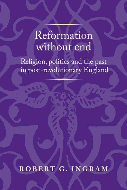 Cover of the book Reformation without end by Robert G. Ingram, Manchester University Press
