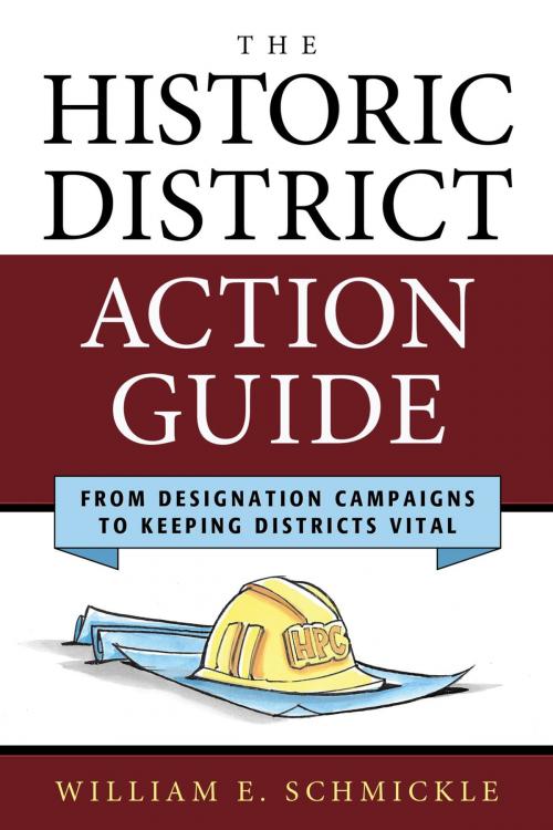 Cover of the book The Historic District Action Guide by William E. Schmickle, Rowman & Littlefield Publishers