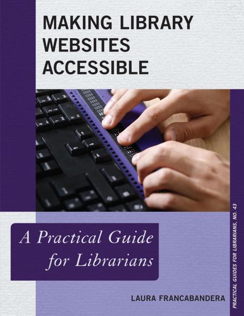 Cover of the book Making Library Websites Accessible by Laura Francabandera, Rowman & Littlefield Publishers
