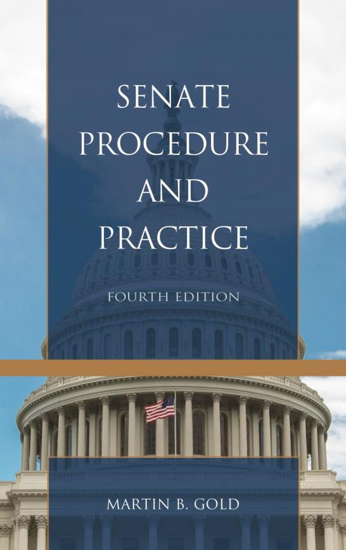 Cover of the book Senate Procedure and Practice by Martin B. Gold, Rowman & Littlefield Publishers
