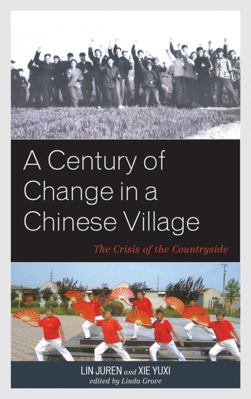 Cover of the book A Century of Change in a Chinese Village by Lin Juren, Xie Yuxi, Rowman & Littlefield Publishers