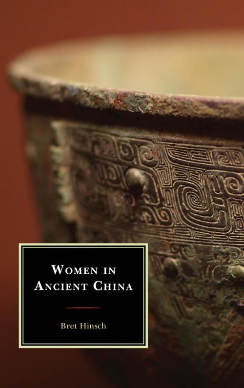 Cover of the book Women in Ancient China by Bret Hinsch, Rowman & Littlefield Publishers