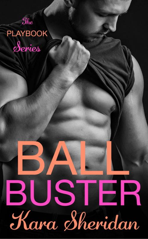 Cover of the book Ball Buster by Kara Sheridan, Grand Central Publishing