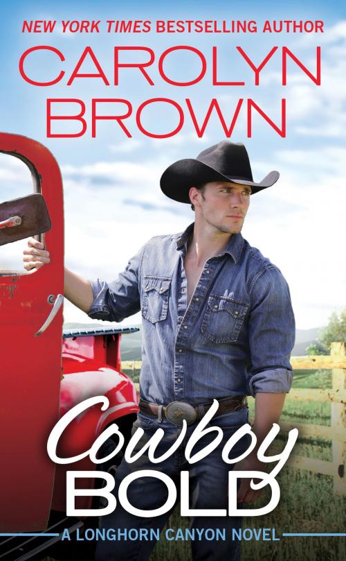 Cover of the book Cowboy Bold by Carolyn Brown, Grand Central Publishing