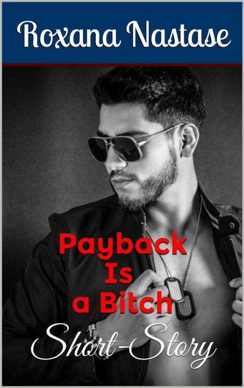 Cover of the book Payback Is a Bitch by Roxana Nastase, Scarlet Leaf Publishing House