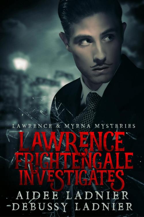 Cover of the book Lawrence Frightengale Investigates by Aidee Ladnier, Debussy Ladnier, Aidee Ladnier