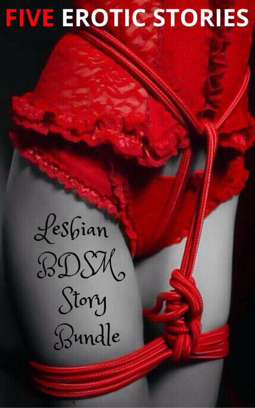Cover of the book Lesbian BDSM Story Bundle by Sasha Bond, Sasha Bond