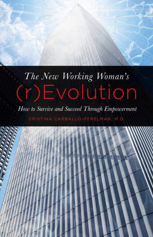 Cover of the book The New Working Woman's (r)Evolution by Cristina Carballo-Perelman M.D., BookBaby