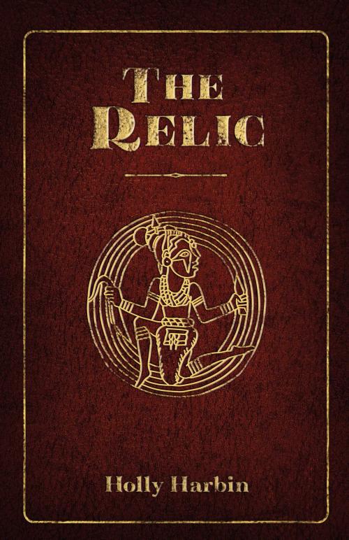 Cover of the book The Relic by Holly Harbin, BookBaby