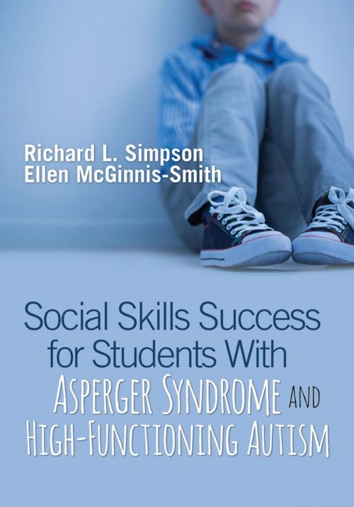 Cover of the book Social Skills Success for Students With Asperger Syndrome and High-Functioning Autism by Richard L. Simpson, Ellen McGinnis-Smith, SAGE Publications