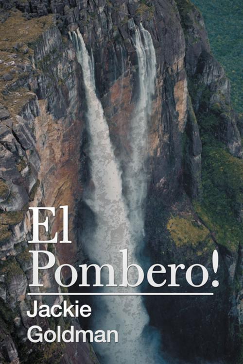 Cover of the book El Pombero! by Jackie Goldman, AuthorHouse