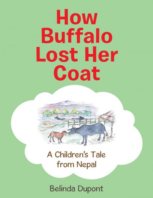 Cover of the book How Buffalo Lost Her Coat by Belinda Dupont, AuthorHouse UK