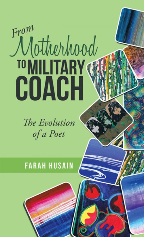 Cover of the book From Motherhood to Military Coach by Farah Husain, AuthorHouse UK