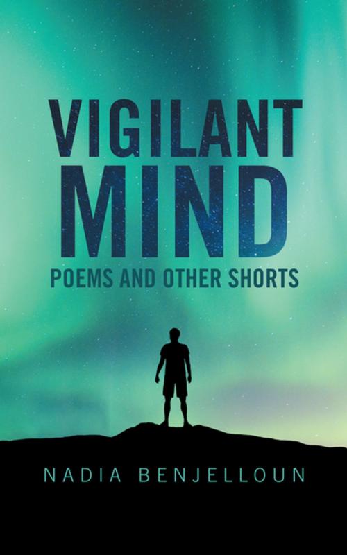Cover of the book Vigilant Mind by Nadia Benjelloun, AuthorHouse UK