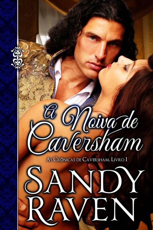Cover of the book A Noiva de Caversham - Livro I da série "As Crônicas de Caversham" by Sandy Raven, Babelcube Inc.