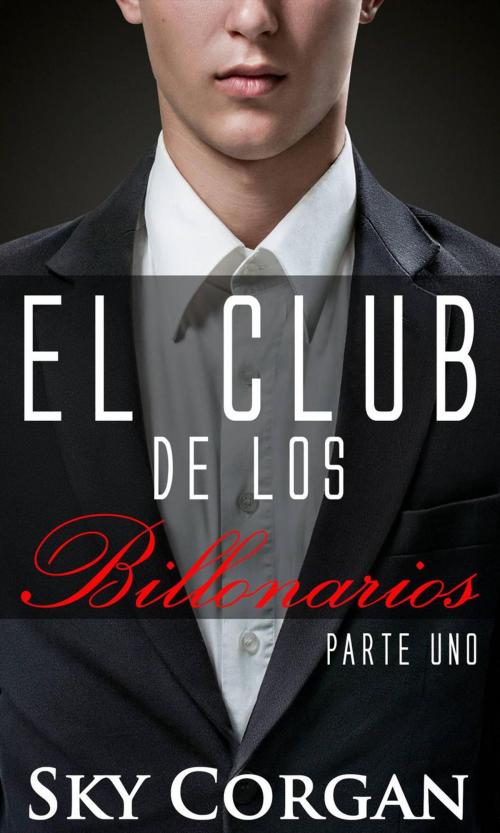 Cover of the book El Club de los billonarios by Sky Corgan, Babelcube