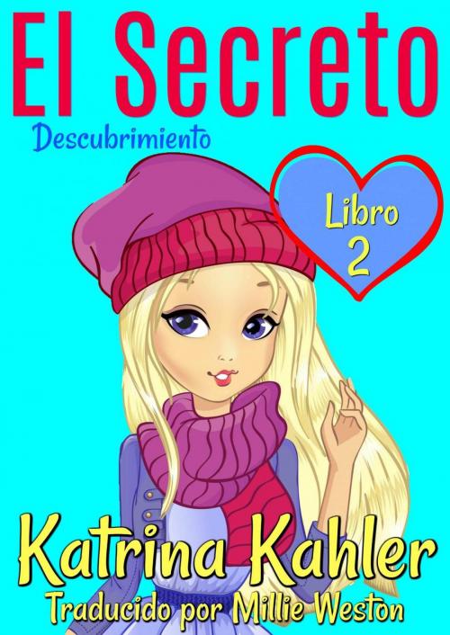 Cover of the book El Secreto: Descubrimiento - Libro 2 by Katrina Kahler, KC Global Enterprises Pty Ltd
