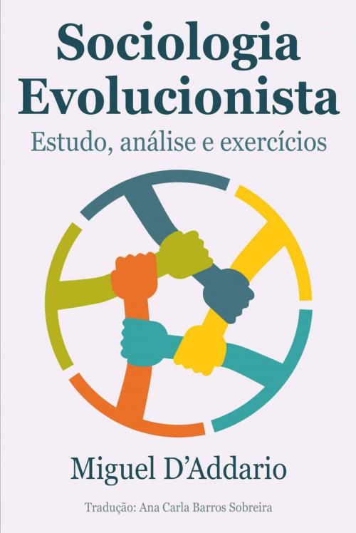 Cover of the book Sociologia Evolucionista: Estudo, análise e exercícios by Miguel D'Addario, Babelcube Inc.