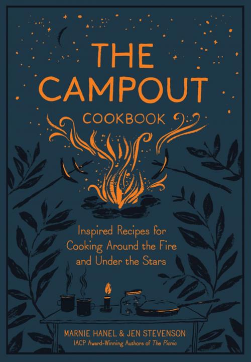 Cover of the book The Campout Cookbook by Marnie Hanel, Jen Stevenson, Artisan