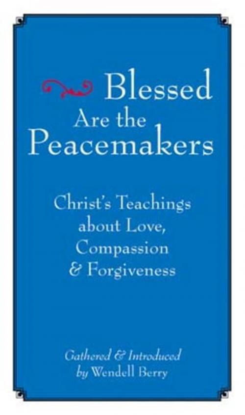Cover of the book Blessed Are the Peacemakers by Wendell Berry, Counterpoint