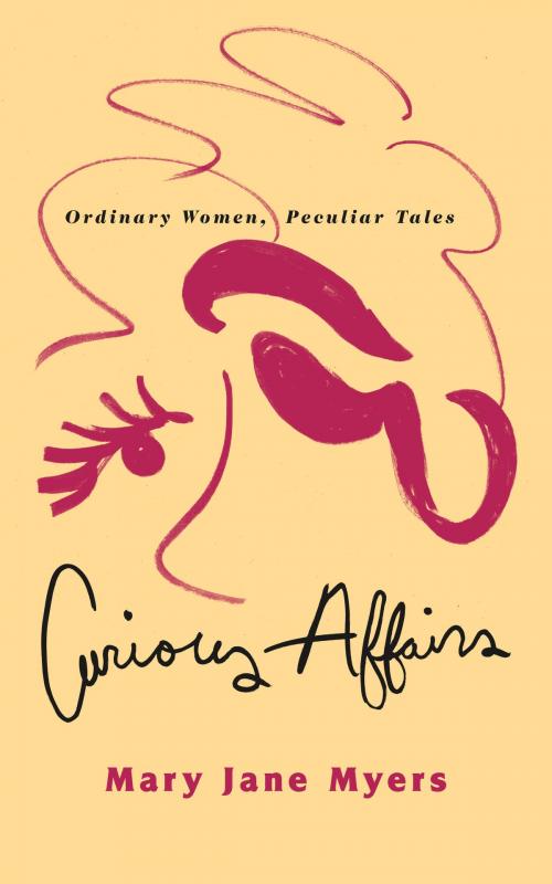 Cover of the book Curious Affairs by Mary Jane Myers, Paul Dry Books