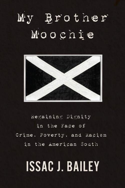 Cover of the book My Brother Moochie by Issac J. Bailey, Other Press