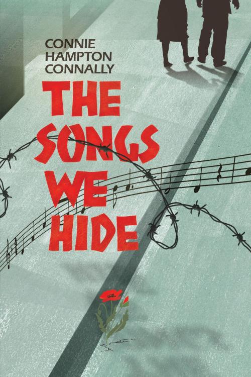 Cover of the book The Songs We Hide by Connie Hampton Connally, Coffeetown Press