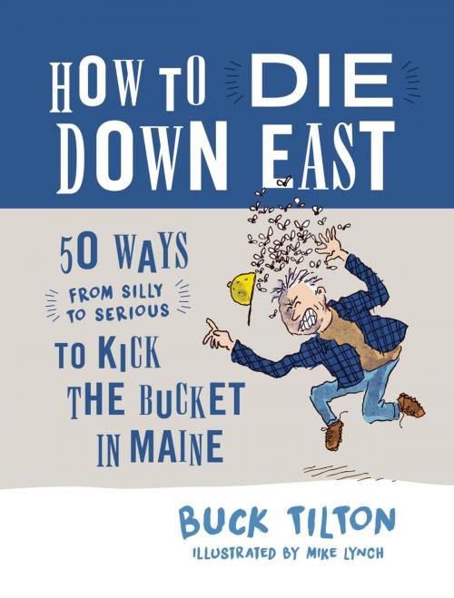 Cover of the book How to Die Down East by Buck Tilton, Down East Books