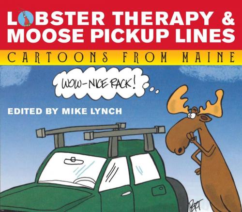 Cover of the book Lobster Therapy and Moose Pick-Up Lines by Jeff Pert, David Jacobson, Bill Woodman, Mike Lynch, Down East Books