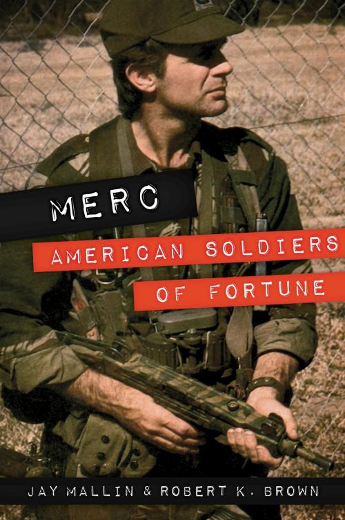 Cover of the book Merc by Jay Mallin, Robert K. Brown, Casemate