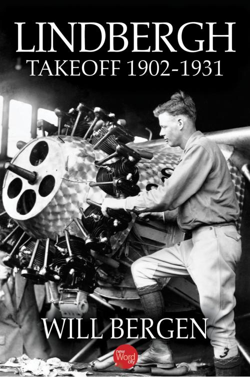 Cover of the book Lindbergh: Takeoff 1902-1931 by Will Bergen, New Word City, Inc.