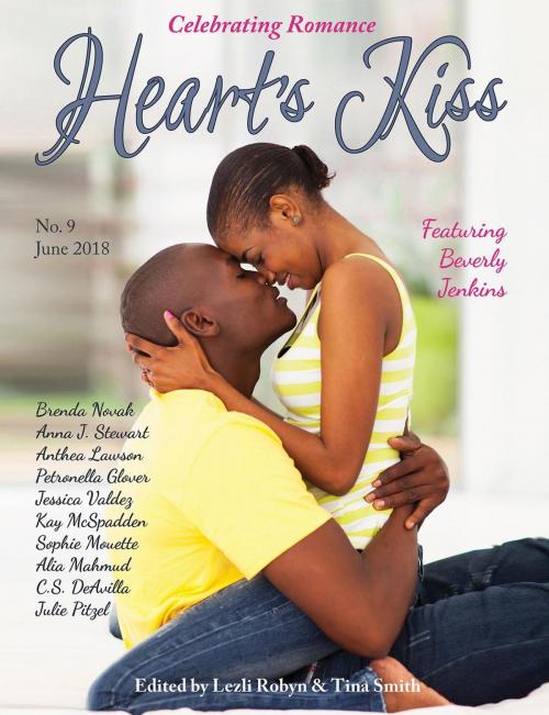 Cover of the book Heart’s Kiss: Issue 9, June 2018: Featuring Beverly Jenkins by Beverly Jenkins, Anthea Lawson, Anna J. Stewart, Heart's Nest Press