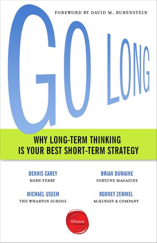 Cover of the book Go Long by Dennis Carey, Brian Dumaine, Michael Useem, Rodney Zemmel, Wharton Digital Press