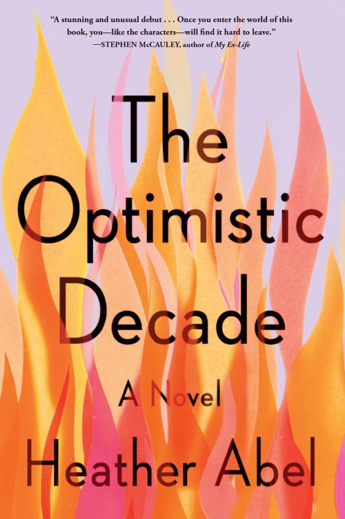 Cover of the book The Optimistic Decade by Heather Abel, Algonquin Books