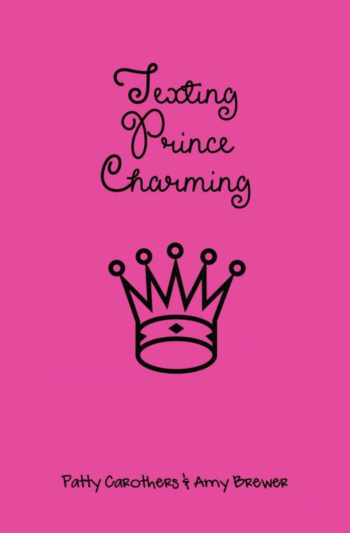 Cover of the book Texting Prince Charming by Patty Carothers, Amy Brewer, Omnific Publishing