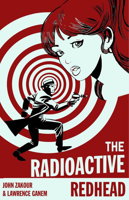 Cover of the book The Radioactive Redhead by John Zakour, Lawrence Ganem, JABberwocky Literary Agency, Inc.