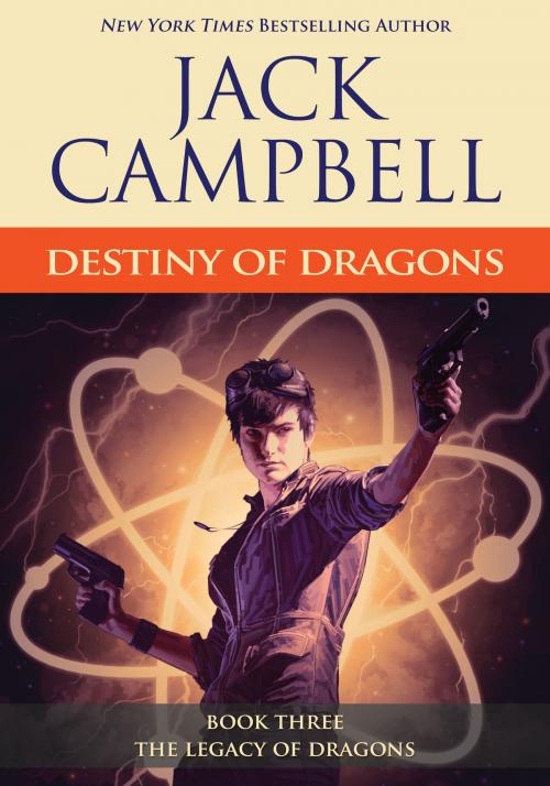 Cover of the book Destiny of Dragons by Jack Campbell, JABberwocky Literary Agency, Inc.