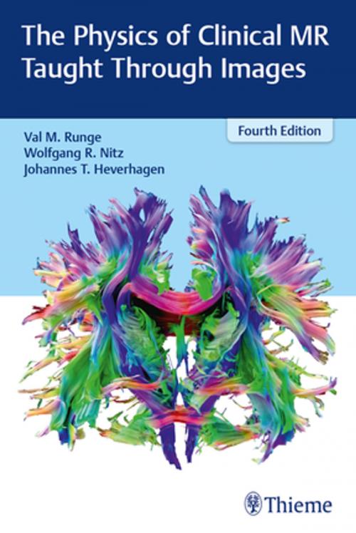 Cover of the book The Physics of Clinical MR Taught Through Images by Val M. Runge, Wolgang R. Nitz, Johannes T. Heverhagen, Thieme