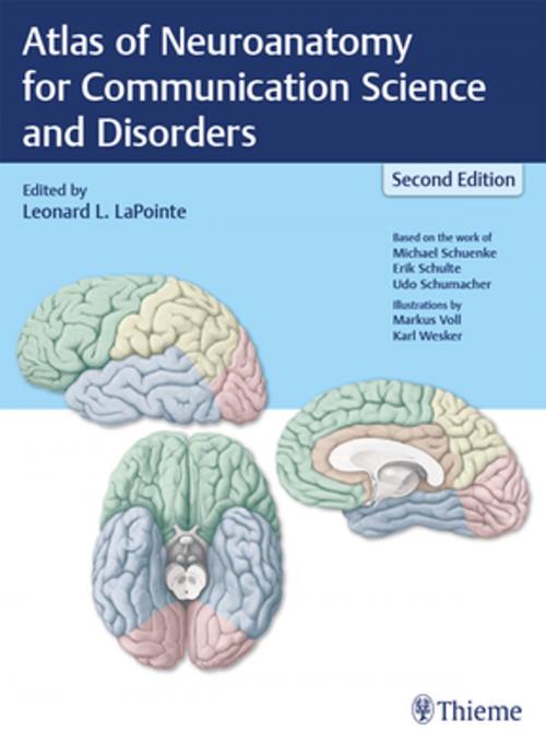Cover of the book Atlas of Neuroanatomy for Communication Science and Disorders by Leonard L. LaPointe, Thieme