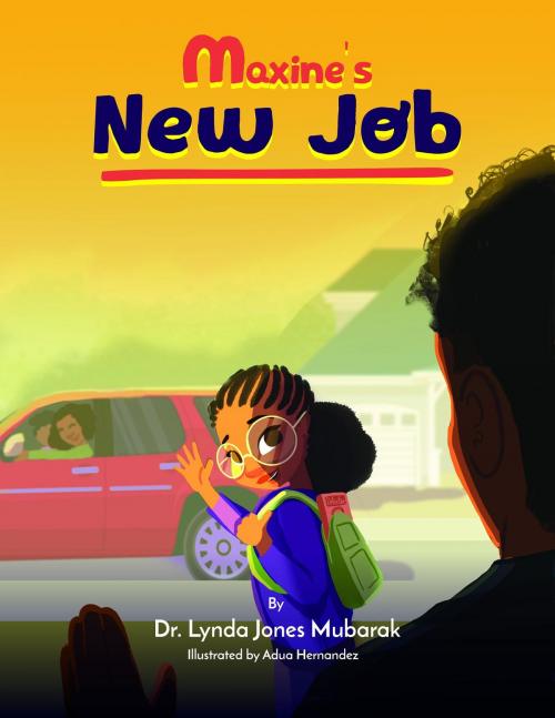 Cover of the book Maxine's New Job by Lynda Jones-Mubarak, LYNDA JONES MUBARAK