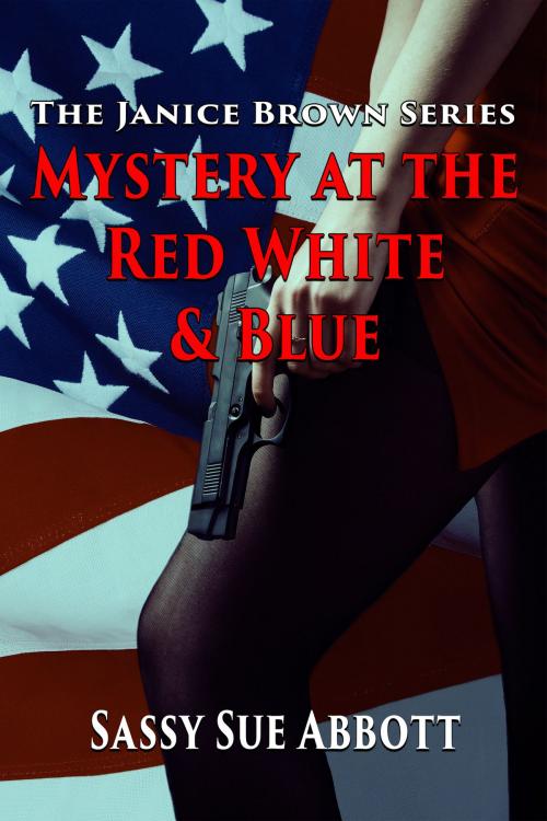 Cover of the book Mystery at the Red White & Blue by Sassy Sue Abbott, World Castle Publishing, LLC