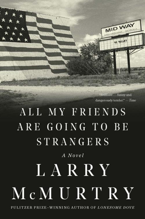 Cover of the book All My Friends Are Going to Be Strangers: A Novel by Larry McMurtry, Liveright