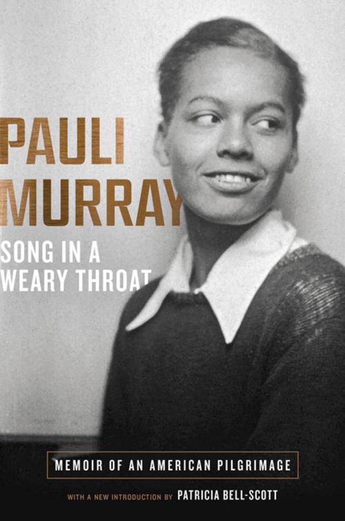 Cover of the book Song in a Weary Throat: Memoir of an American Pilgrimage by Pauli Murray, Liveright