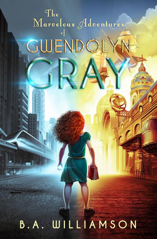 Cover of the book The Marvelous Adventures of Gwendolyn Gray by B. A. Williamson, North Star Editions