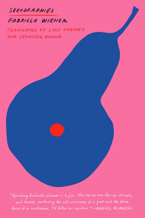 Cover of the book Sexographies by Gabriela Wiener, Restless Books