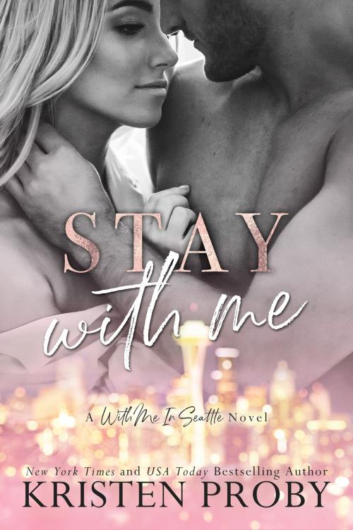 Cover of the book Stay With Me by Kristen Proby, Ampersand Publishing, Inc.