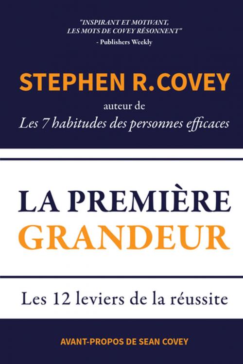 Cover of the book La Première Grandeur by Stephen R. Covey, Mango Media