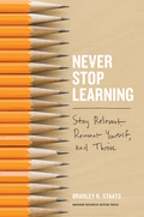 Cover of the book Never Stop Learning by Bradley R. Staats, Harvard Business Review Press