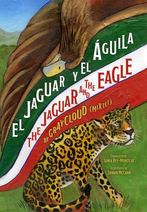 Cover of the book El Jaguar y el Águila/The Jaguar and the Eagle by Graycloud (Mixtli), Wise Ink Creative Publishing