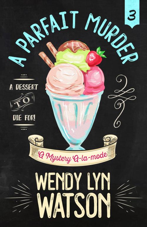 Cover of the book A PARFAIT MURDER by Wendy Lyn Watson, Henery Press